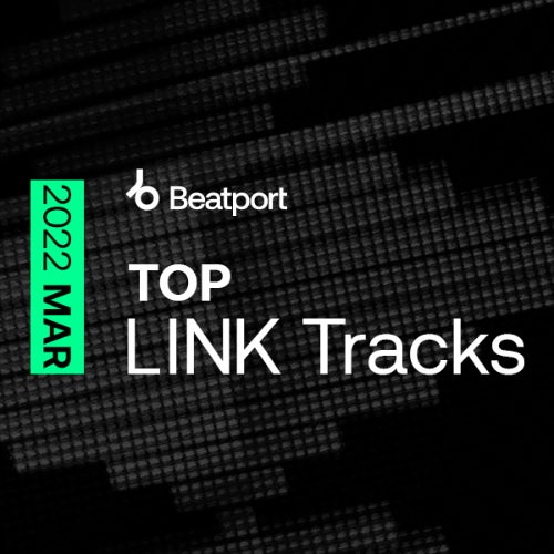Beatport March Top Link Tracks
